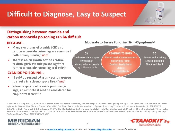 Difficult to Diagnose, Easy to Suspect Distinguishing between cyanide and carbon monoxide poisoning can