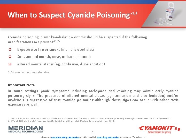 When to Suspect Cyanide Poisoning*1, 2 Cyanide poisoning in smoke-inhalation victims should be suspected