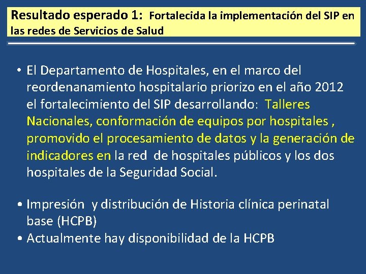 Resultado esperado 1: Fortalecida la implementación del SIP en las redes de Servicios de