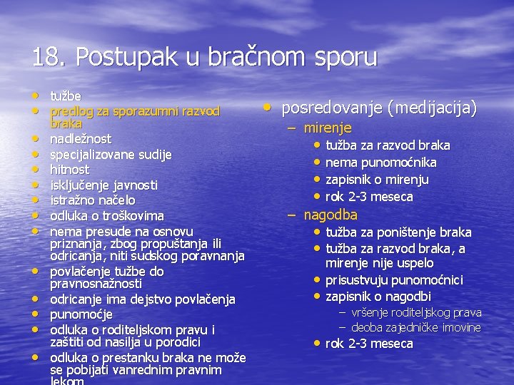 18. Postupak u bračnom sporu • tužbe • predlog za sporazumni razvod • •