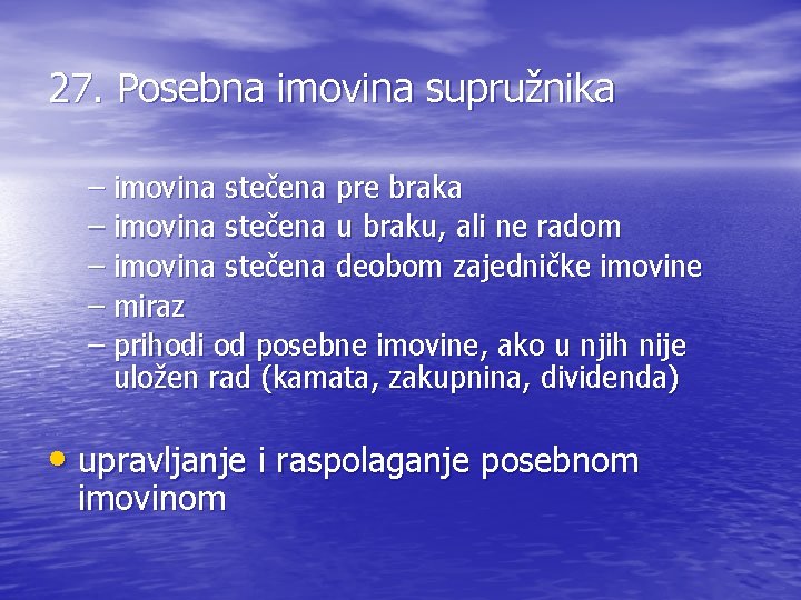 27. Posebna imovina supružnika – imovina stečena pre braka – imovina stečena u braku,