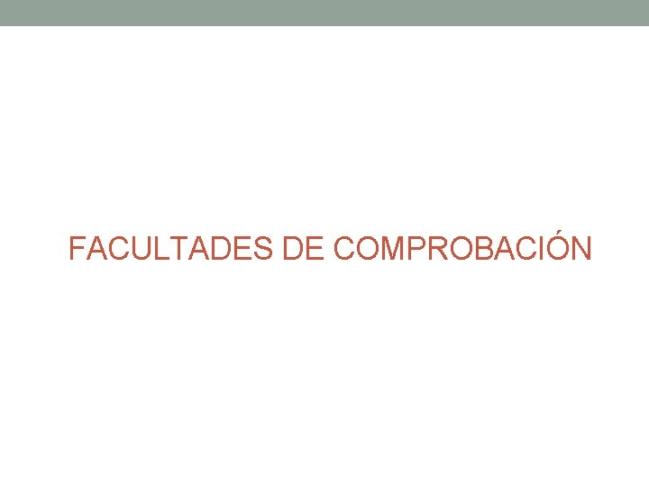 FACULTADES DE COMPROBACIÓN 