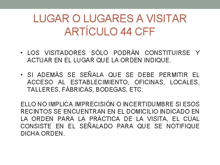 LUGAR O LUGARES A VISITAR ARTÍCULO 44 CFF • LOS VISITADORES SÓLO PODRÁN CONSTITUIRSE