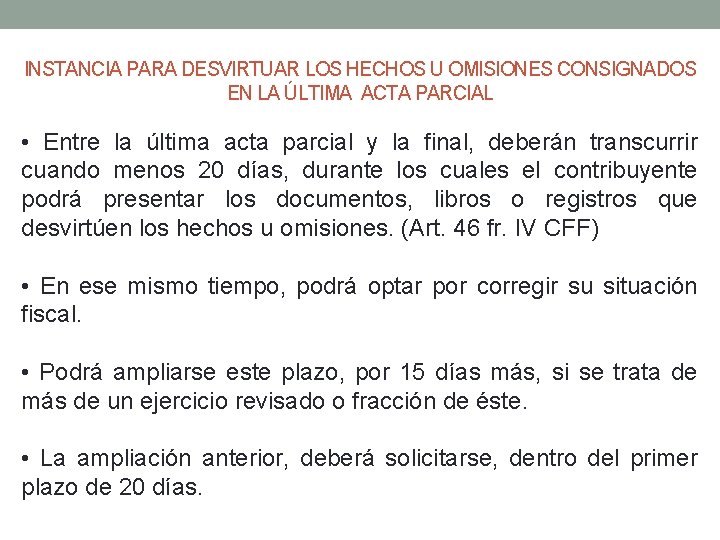 INSTANCIA PARA DESVIRTUAR LOS HECHOS U OMISIONES CONSIGNADOS EN LA ÚLTIMA ACTA PARCIAL •