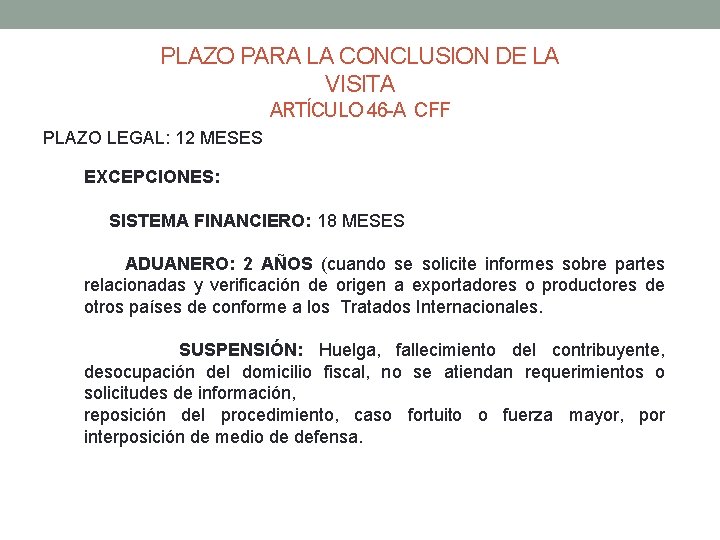 PLAZO PARA LA CONCLUSION DE LA VISITA ARTÍCULO 46 -A CFF PLAZO LEGAL: 12