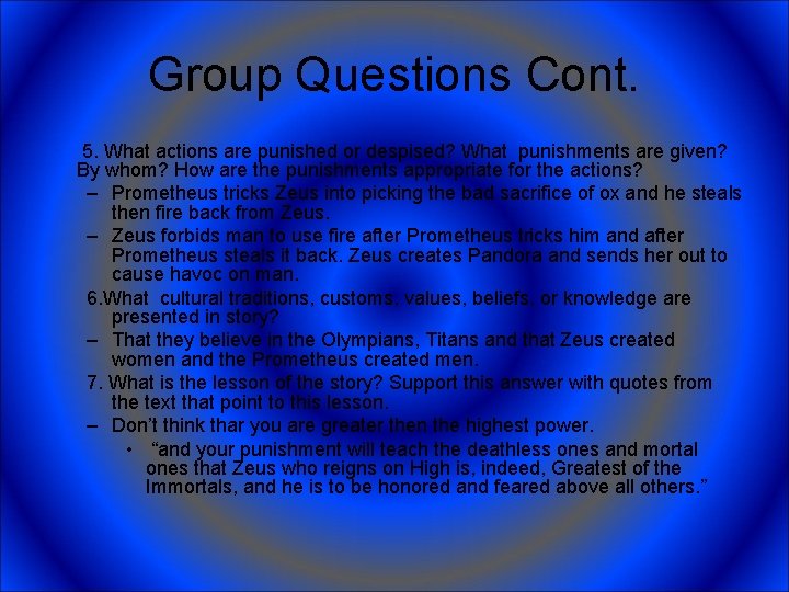 Group Questions Cont. 5. What actions are punished or despised? What punishments are given?