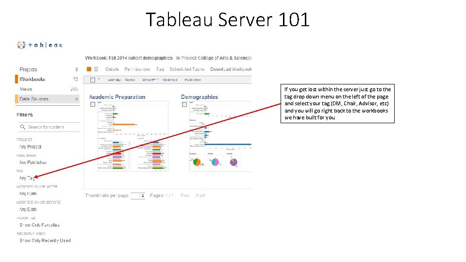 Tableau Server 101 If you get lost within the server just go to the Tableau Server 101 If you get lost within the server just go to the