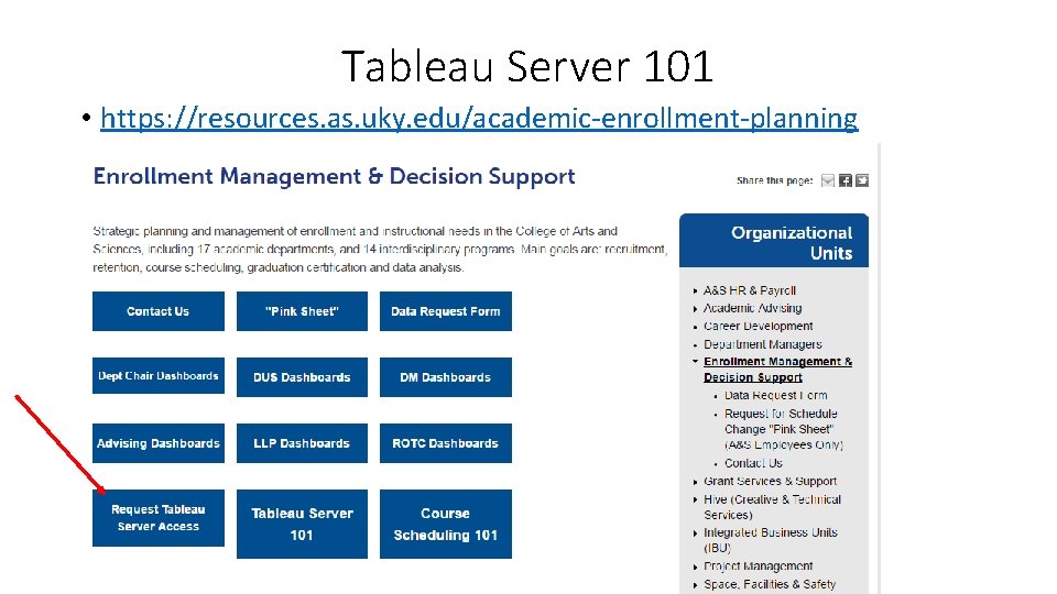 Tableau Server 101 • https: //resources. as. uky. edu/academic-enrollment-planning Tableau Server 101 • https: //resources. as. uky. edu/academic-enrollment-planning