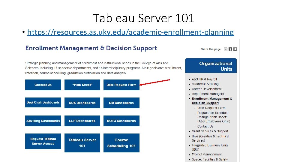 Tableau Server 101 • https: //resources. as. uky. edu/academic-enrollment-planning Tableau Server 101 • https: //resources. as. uky. edu/academic-enrollment-planning