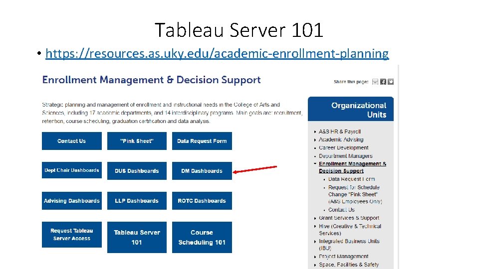 Tableau Server 101 • https: //resources. as. uky. edu/academic-enrollment-planning Tableau Server 101 • https: //resources. as. uky. edu/academic-enrollment-planning