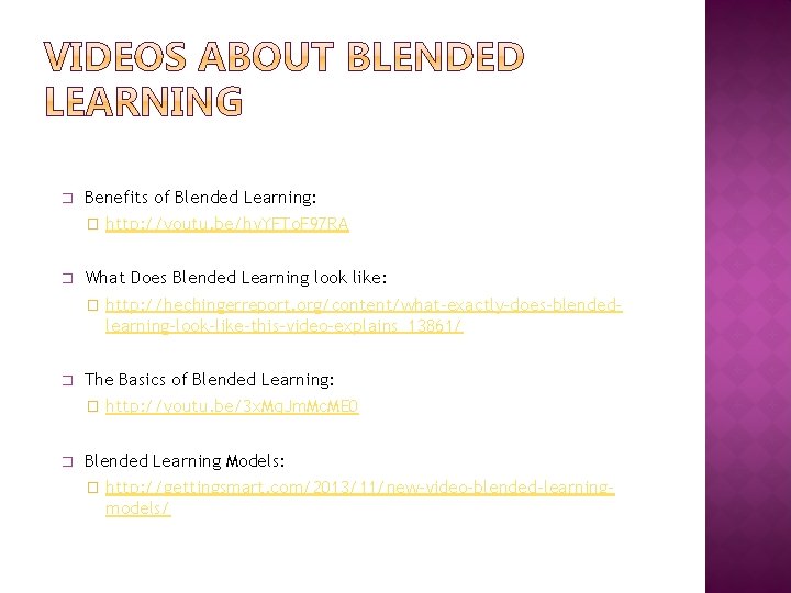 � Benefits of Blended Learning: � � What Does Blended Learning look like: �