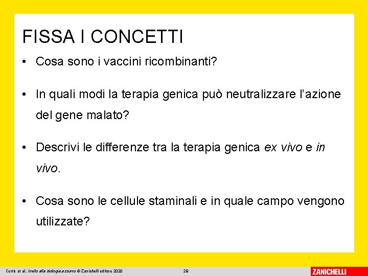 FISSA I CONCETTI • Cosa sono i vaccini ricombinanti? • In quali modi la