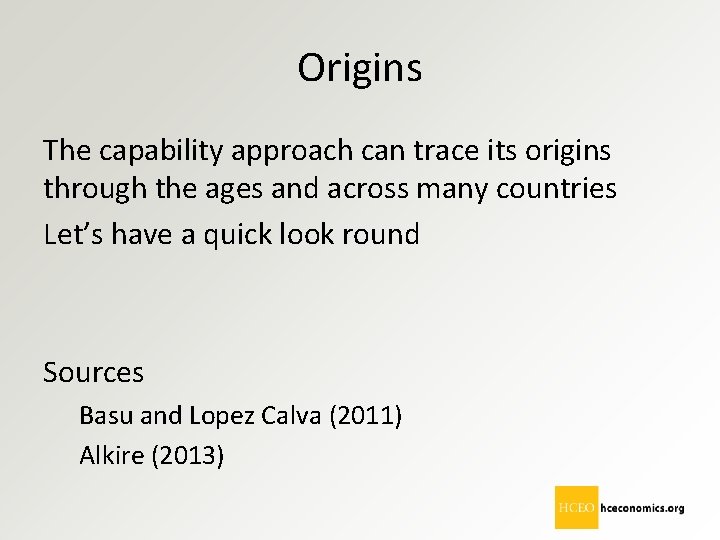 Origins The capability approach can trace its origins through the ages and across many