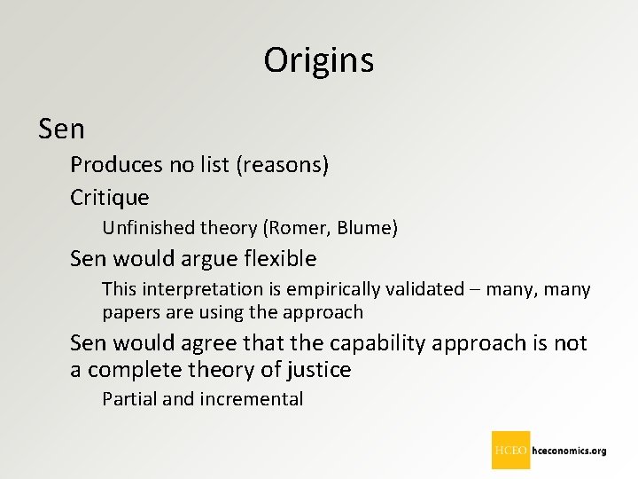 Origins Sen Produces no list (reasons) Critique Unfinished theory (Romer, Blume) Sen would argue