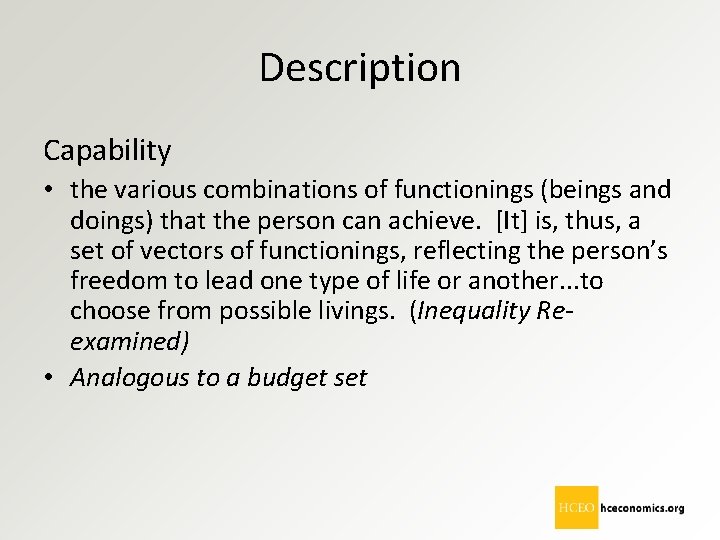 Description Capability • the various combinations of functionings (beings and doings) that the person