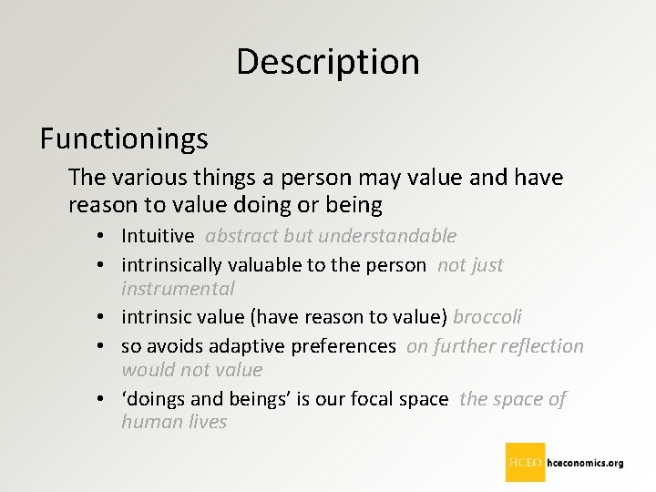 Description Functionings The various things a person may value and have reason to value