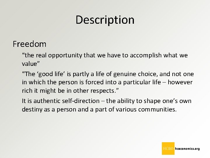 Description Freedom “the real opportunity that we have to accomplish what we value” “The