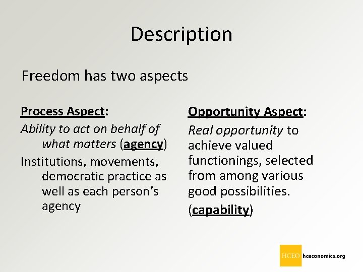 Description Freedom has two aspects Process Aspect: Ability to act on behalf of what