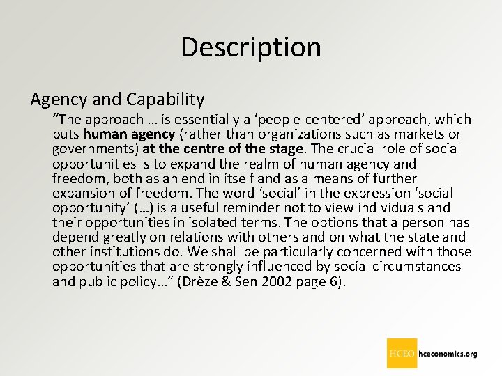 Description Agency and Capability “The approach … is essentially a ‘people-centered’ approach, which puts