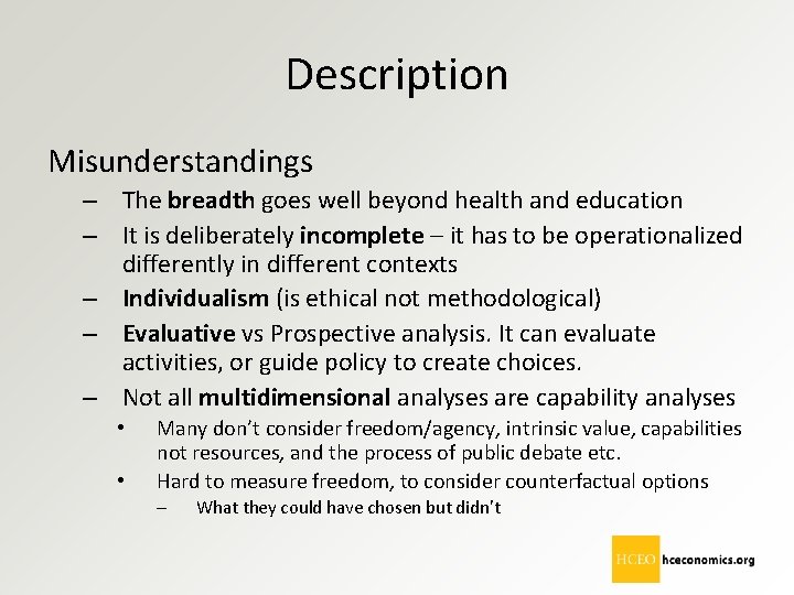 Description Misunderstandings – The breadth goes well beyond health and education – It is