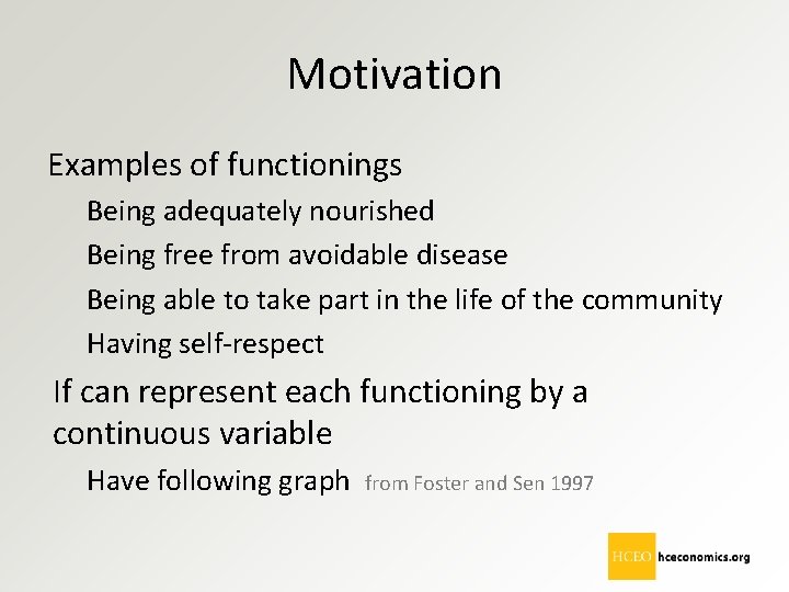 Motivation Examples of functionings Being adequately nourished Being free from avoidable disease Being able