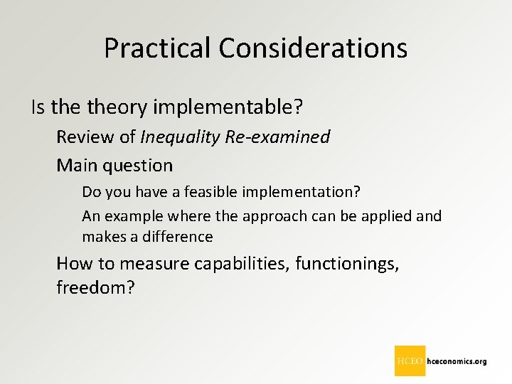 Practical Considerations Is theory implementable? Review of Inequality Re-examined Main question Do you have