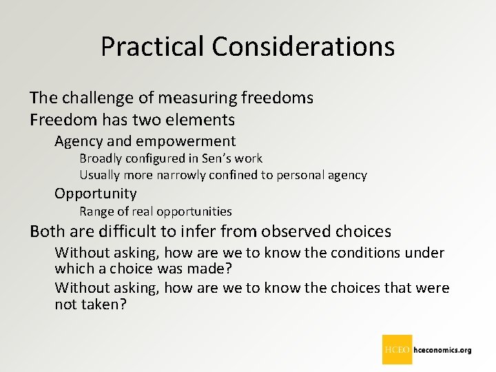 Practical Considerations The challenge of measuring freedoms Freedom has two elements Agency and empowerment