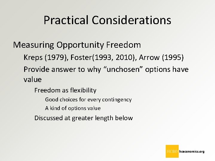 Practical Considerations Measuring Opportunity Freedom Kreps (1979), Foster(1993, 2010), Arrow (1995) Provide answer to