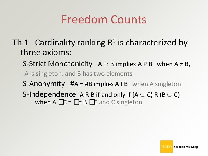 Freedom Counts Th 1 Cardinality ranking RC is characterized by three axioms: S-Strict Monotonicity