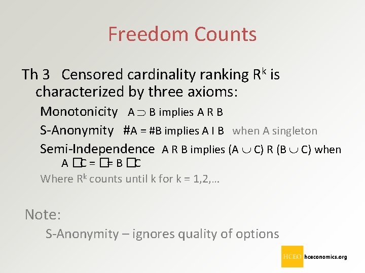 Freedom Counts Th 3 Censored cardinality ranking Rk is characterized by three axioms: Monotonicity