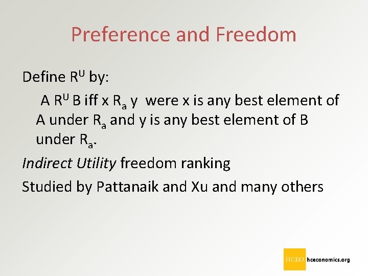 Preference and Freedom Define RU by: A RU B iff x Ra y were