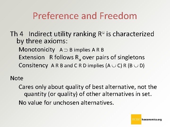 Preference and Freedom Th 4 Indirect utility ranking Ru is characterized by three axioms: