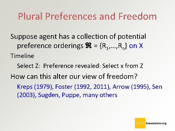 Plural Preferences and Freedom Suppose agent has a collection of potential preference orderings =