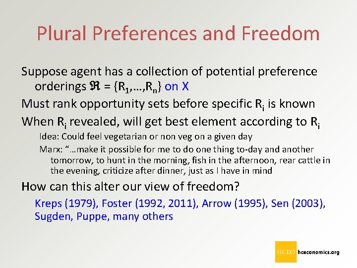 Plural Preferences and Freedom Suppose agent has a collection of potential preference orderings =