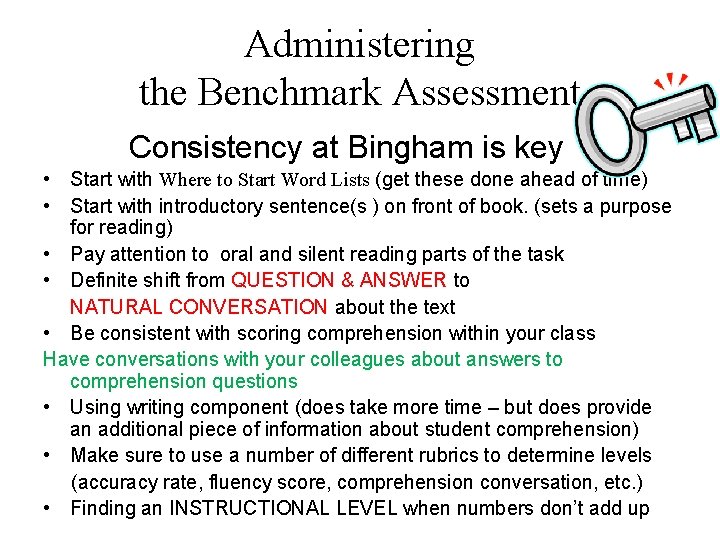 Administering the Benchmark Assessment Consistency at Bingham is key : • Start with Where