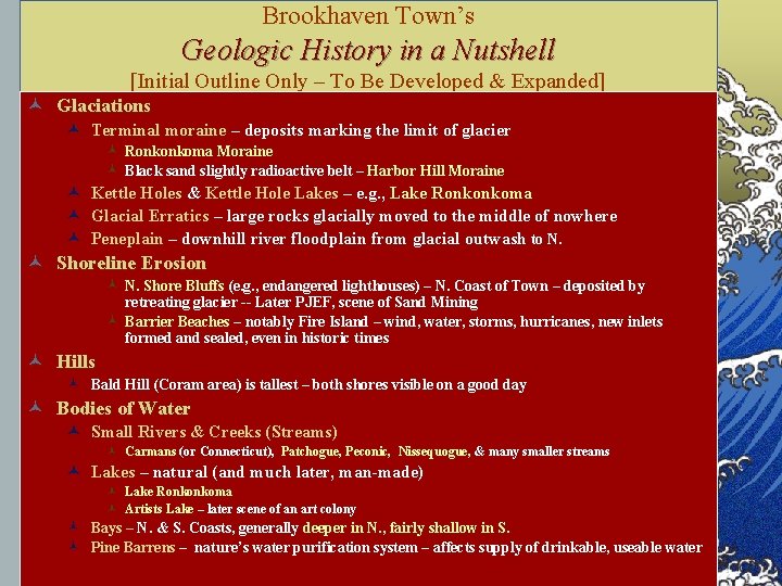 Brookhaven Town’s Geologic History in a Nutshell [Initial Outline Only – To Be Developed