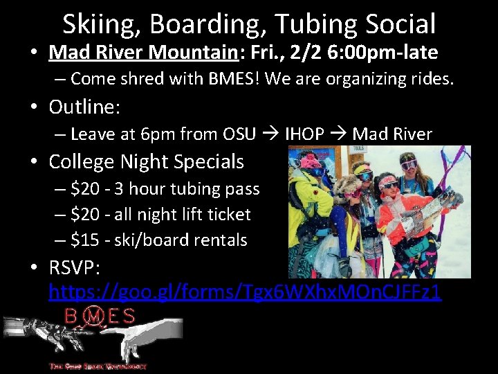 Skiing, Boarding, Tubing Social • Mad River Mountain: Fri. , 2/2 6: 00 pm-late