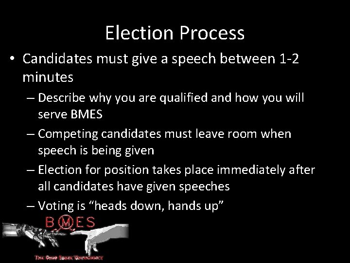 Election Process • Candidates must give a speech between 1 -2 minutes – Describe