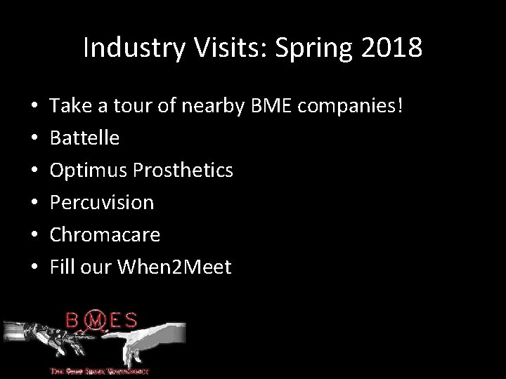 Industry Visits: Spring 2018 • • • Take a tour of nearby BME companies!