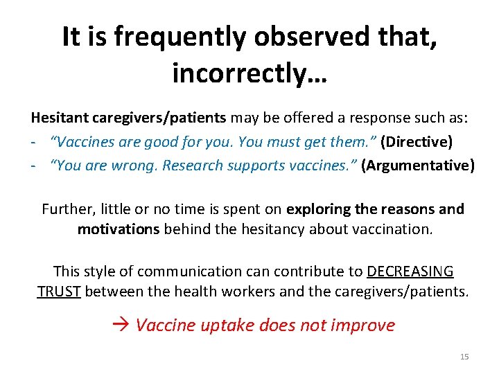 It is frequently observed that, incorrectly… Hesitant caregivers/patients may be offered a response such