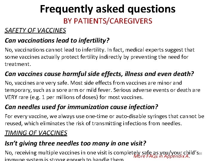 Frequently asked questions BY PATIENTS/CAREGIVERS SAFETY OF VACCINES Can vaccinations lead to infertility? No,
