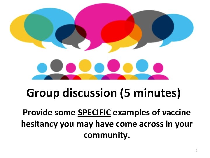 Group discussion (5 minutes) Provide some SPECIFIC examples of vaccine hesitancy you may have