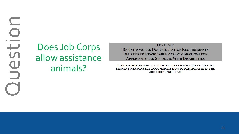 Question Does Job Corps allow assistance animals? 41 