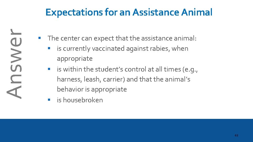 Answer Expectations for an Assistance Animal § The center can expect that the assistance