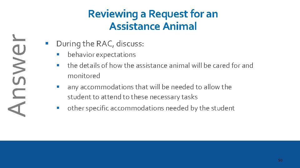 Answer Reviewing a Request for an Assistance Animal § During the RAC, discuss: §