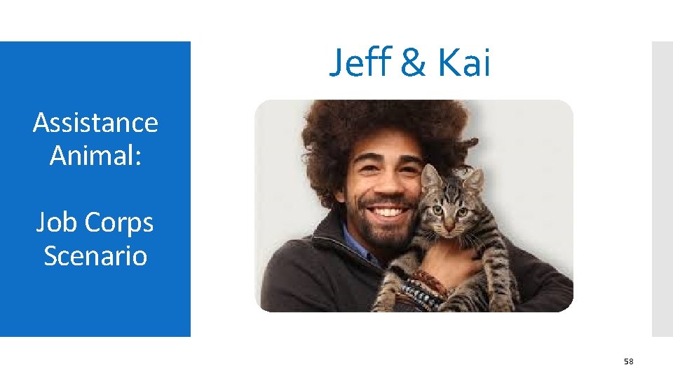 Jeff & Kai Assistance Animal: Job Corps Scenario 58 