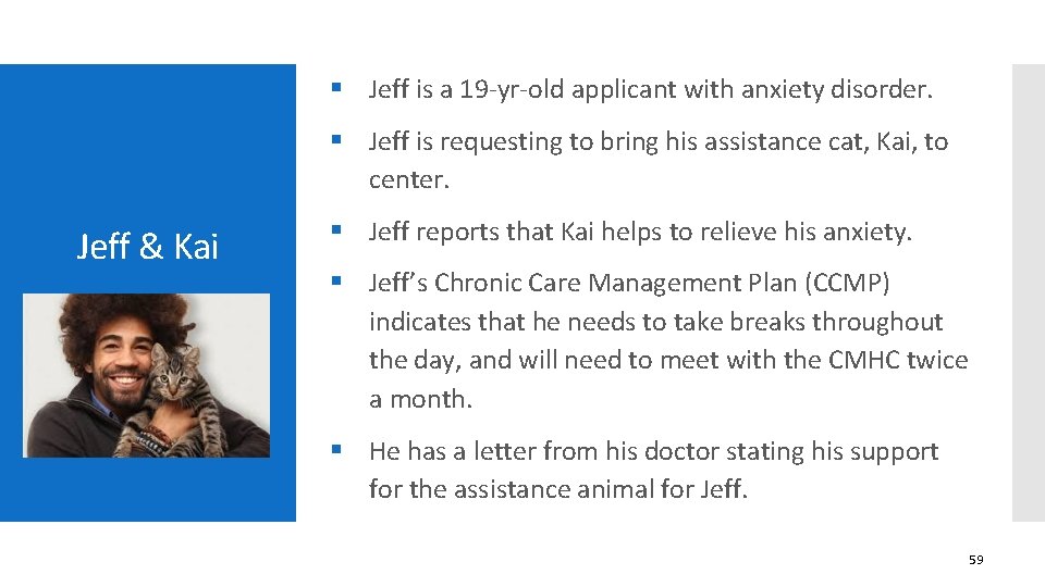 § Jeff is a 19 -yr-old applicant with anxiety disorder. § Jeff is requesting