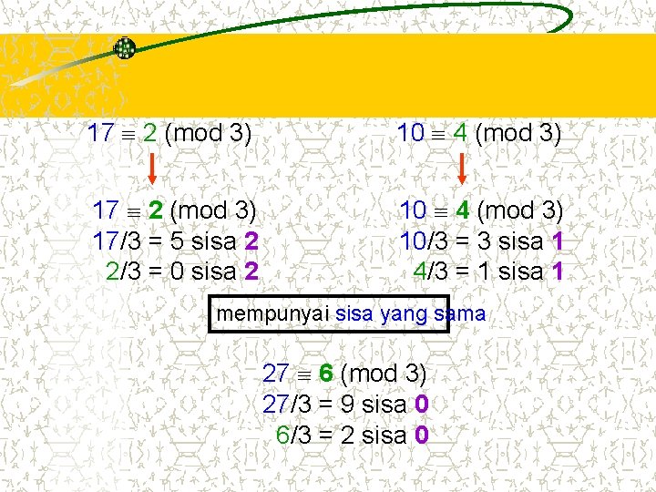 17 2 (mod 3) 10 4 (mod 3) 17 2 (mod 3) 17/3 =