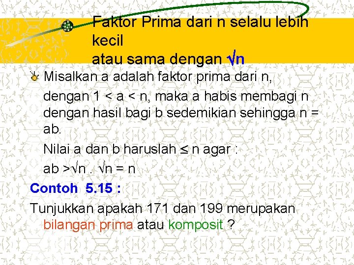 Faktor Prima dari n selalu lebih kecil atau sama dengan n Misalkan a adalah Faktor Prima dari n selalu lebih kecil atau sama dengan n Misalkan a adalah