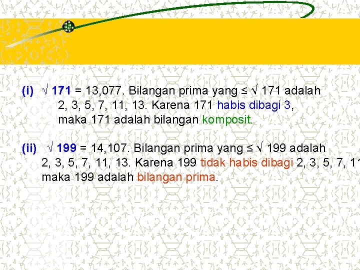 (i) √ 171 = 13, 077. Bilangan prima yang ≤ √ 171 adalah 2,